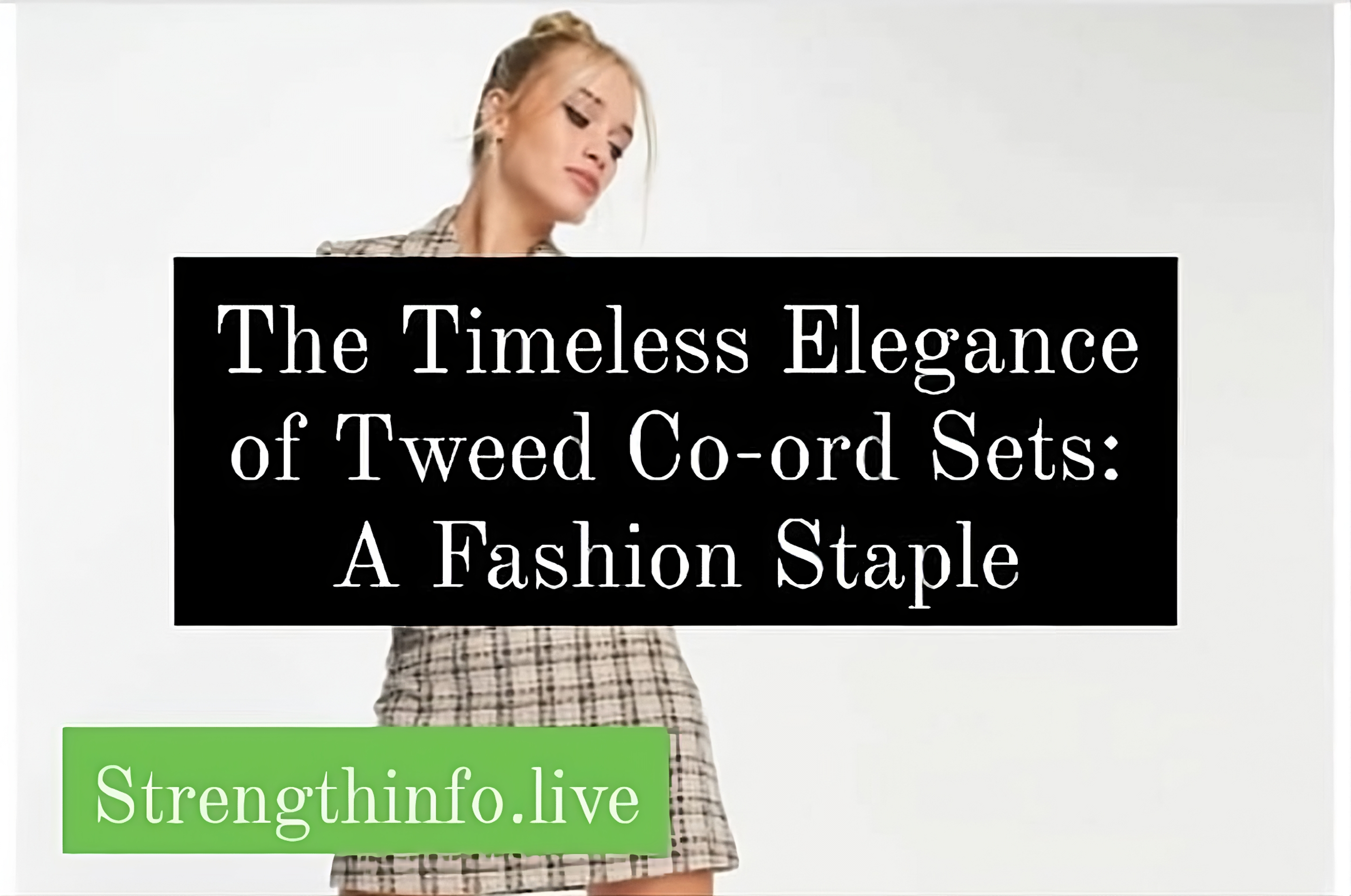 The Timeless Elegance of Tweed Co-ord Sets: A Fashion Staple
